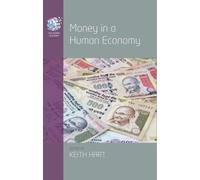 Keith Hart’s Money in a Human Economy (Copertina rigida) Human Economy