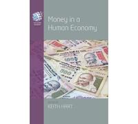 Keith Hart’s Money in a Human Economy (Tascabile) Human Economy