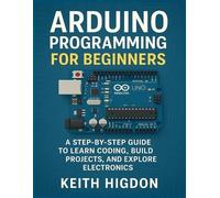 Keith Higdon Arduino Programming for Beginners (Tascabile)
