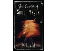 Keith Hill The Gnosis of Simon Magus (Copertina rigida)