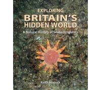 Keith Hiscock Exploring Britain's Hidden World (Copertina rigida)