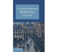 Keith Hitchins A Concise History of Romania (Copertina rigida)