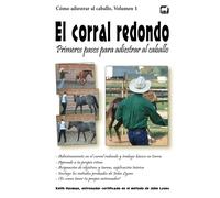 Keith Hosman El corral redondo (Tascabile) Cómo Adiestrar al Caballo