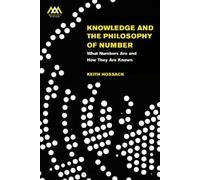 Keith Hossack Knowledge and the Philosophy of Number (Tascabile)