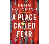 Keith Houghton A Place Called Fear (Tascabile) Maggie Novak Thriller