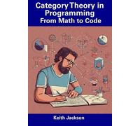 Keith Jackson Category Theory in Programming (Tascabile)