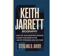 KEITH JARRETT BIOGRAPHY: How the Jazz Maestro’s Silence Spoke Louder Than Music in the Age of Streaming and Solitude