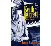 Keith Jarrett: The Man And His Music