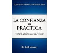Keith Johnson Johnson, Dr. Keith La Confianza en Practica (Tascabile)