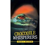 Keith K Millheim Crocodile Whisperers (Tascabile)