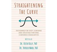 Keith Kelly Patrick Ward Straightening the Curve (Tascabile)