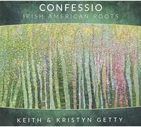 Keith & Kristyn Getty - Confessio: Irish American Roots