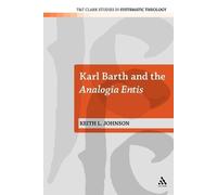 Keith L. Johnson Karl Barth and the Analogia Entis (Tascabile)