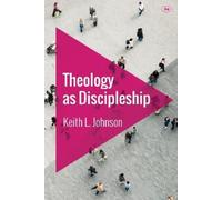 Keith L Johnson Theology as Discipleship (Tascabile)