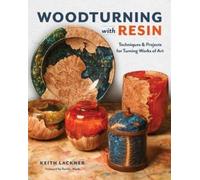 Keith Lackner Woodturning with Resin (Tascabile)