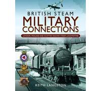 Keith Langston British Steam Military Connections (Copertina rigida)