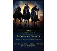 Keith Lansdale James Aquilone Michael Knost Blood and Bullets (Copertina rigida)