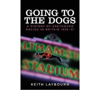 Keith Laybourn Going to the Dogs (Copertina rigida)