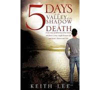 Keith Lee 5 days in the valley of the shadow of death (Tascabile)