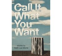 Keith Lee Morris Call It What You Want (Tascabile)