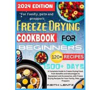 Keith Lentz Freeze Drying Cookbook for Beginners (Tascabile)