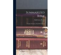 Keith Leroy Bro Summarized Bible; Complete Summary of the Old (Copertina rigida)