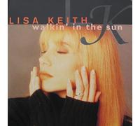 Keith, Lisa - Walkin in the Sun