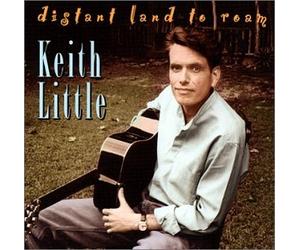 Keith Little - Distant Land to Roam