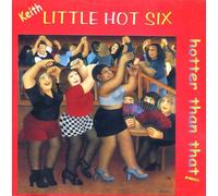 Keith Little Hot Six - Hotter Than That!