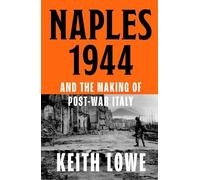 Keith Lowe Naples 1944 (Copertina rigida)