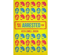 Keith Lowell Jensen What I Was Arrested For (Tascabile)