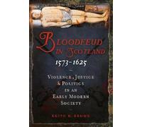Keith M. Brown Bloodfeud in Scotland 1573-1625 (Tascabile)