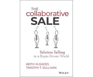 Keith M. Eades Timothy T. Sullivan The Collaborative Sale (Copertina rigida)