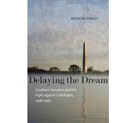 Keith M. Finley Delaying the Dream (Tascabile) Making the Modern South