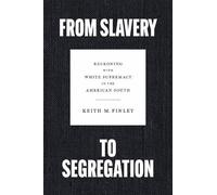 Keith M. Finley From Slavery to Segregation (Copertina rigida)