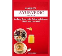 Keith M. Gibbs 30-Minute Ayurvedic Cookbook (Tascabile)
