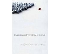 Keith M. Murphy Toward an Anthropology of the Will (Copertina rigida)