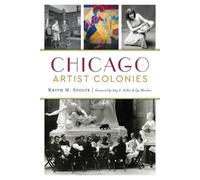 Keith M. Stolte Chicago Artist Colonies (Tascabile)