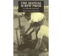 Keith Machell Kathry The Manual Screw Press for Small-Scale Oil Ext (Tascabile)