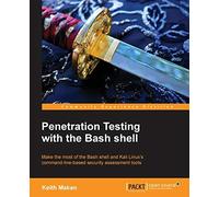 Keith Makan Penetration Testing with the Bash shell (Digital)