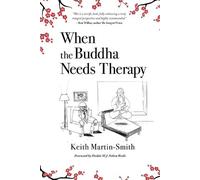 Keith Martin-Smith When the Buddha Needs Therapy (Tascabile)