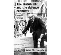 Keith Mc Loughlin The British Left and the Defence Economy (Copertina rigida)