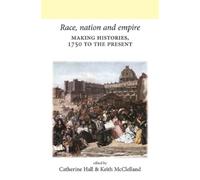 Keith McClelland Race, Nation and Empire (Copertina rigida)