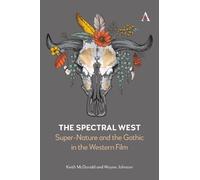 Keith McDonald Wayne Johnson The Spectral West (Copertina rigida)