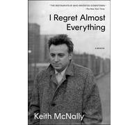 Keith McNally I Regret Almost Everything (Copertina rigida)
