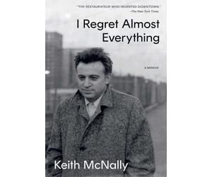 Keith McNally I Regret Almost Everything (Copertina rigida)