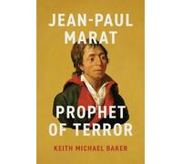 Keith Michael Baker Jean-Paul Marat (Copertina rigida) Life of Ideas
