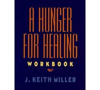 Keith Miller A Hunger for Healing Workbook (Tascabile)