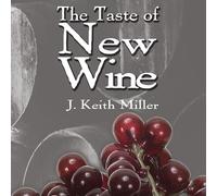 Keith Miller The Taste of New Wine (Copertina rigida)