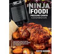 Keith Moore The Ninja Foodi Pressure Cooker Cookbook (Tascabile)
